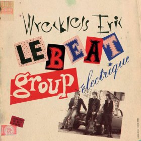 Wreckless Eric - Le Beat Group Electrique [CD]