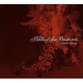 Cosmic Casino - Ballads For Bastards [CD]