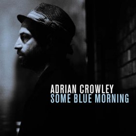 Adrian Crowley - Some Blue Morning [CD]