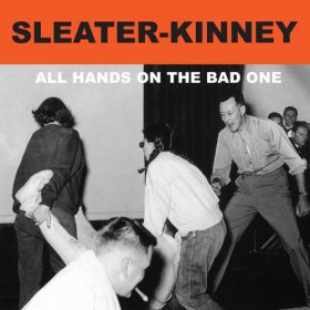 Sleater-kinney - All Hands On The Bad One [CD]