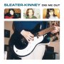 Sleater-kinney - Dig Me Out