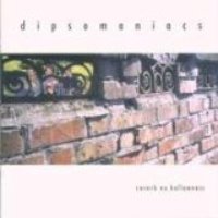 Dipsomaniacs - Reverb No Hollowness [CD]