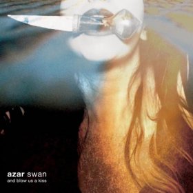 Azar Swan - And Blow Us A Kiss [Vinyl, LP]