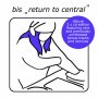 Bis - Return To Central (Deluxe)