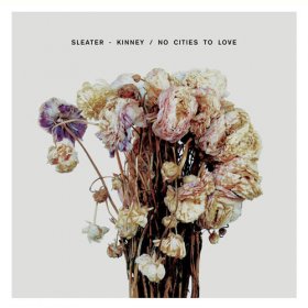 Sleater-kinney - No Cities To Love [Vinyl, LP]