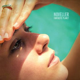 Noveller - Fantastic Planet [CD]