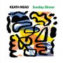 Keith Mead - Sunday Dinner