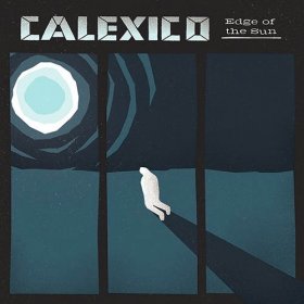 Calexico - Edge Of The Sun [CD]
