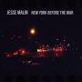 Jesse Malin - New York Before The War