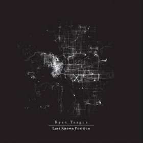 Ryan Teague - Last Known Position [Vinyl, MLP]
