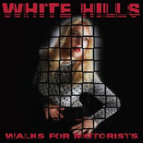 White Hills - Walks For Motorists [Vinyl, 2LP+12"]