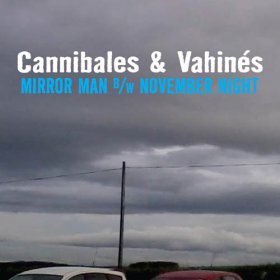 Cannibales & Vahines - Mirror Man [Vinyl, 7"]