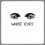 White Eyes - White Eyes