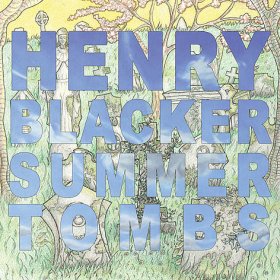 Henry Blacker - Summer Tombs + Hungry Dogs [CD]