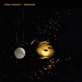 Evan Caminiti - Meridian [Vinyl, LP]