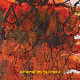 Our Love Will Destroy The World - Carnivorous Rainbows [Vinyl, LP]