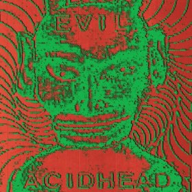 Evil Acidhead - In The Name Of All That Is [CD]