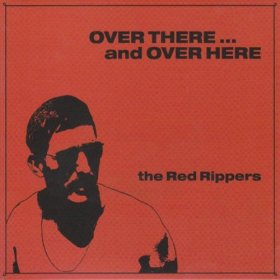 Red Rippers - Over There ... And Over Here [CD]