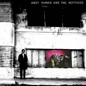 Andy Human And The Reptoids - Andy Human And The Reptoids [CD]