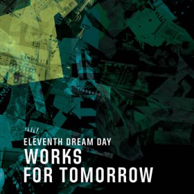 Eleventh Dream Day - Works For Tomorrow [CD]