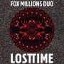 Fox Millions Duo - Lost Time