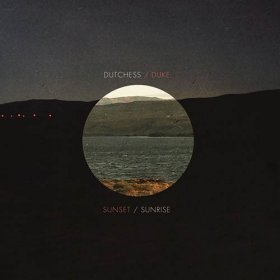 Dutchess & The Duke - Sunset / Sunrise [Vinyl, LP]