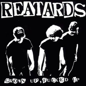 Reatards - Grown Up Fucked Up [CD]