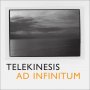 Telekinesis - Ad Infinitum