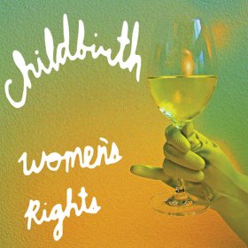 Childbirth - Women's Rights [CD]