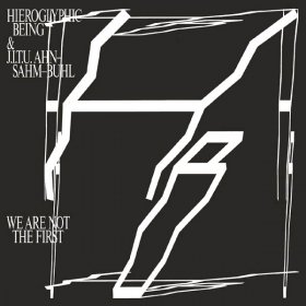 Hieroglyphic Being - We Are Not The First [CD]