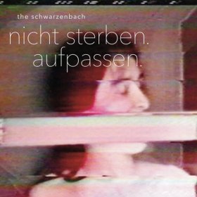 Schwarzenbach - Nicht Sterben Aufpassen [CD]