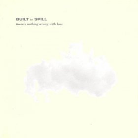 Built To Spill - There's Nothing Wrong [Vinyl, LP]