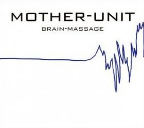 Mother Unit - Brain-massage [CD]