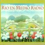 Rio En Medio - Rio En Medio Radio