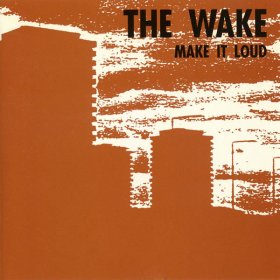 Wake - Make It Loud [CD]