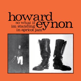 Howard Eynon - So What If I'm Standing In Apricot Jam [CD]