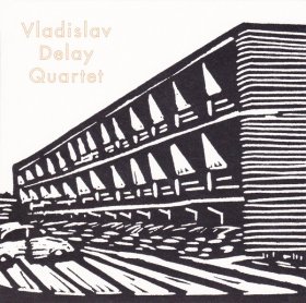 Vladislav Delay Quartet - Vladislav Delay Quartet [CD]