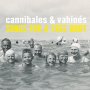 Cannibales & Vahines - Songs For A Free