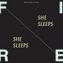 Fire! - She Sleeps She Sleeps