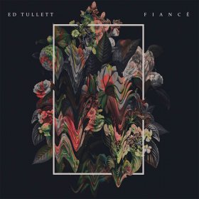 Ed Tullett - Fiance [Vinyl, LP]