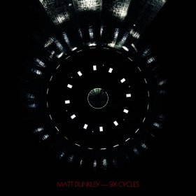 Matt Dunkley - Six Cycles [Vinyl, LP]