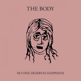 Body - No One Deserves Happiness [CD]