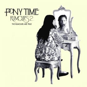Ponytime - Rumours 2: The Rumours Are True [Vinyl, LP]