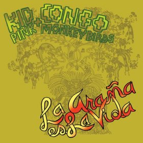 Kid Congo & Pink Monkey Birds - La Arana Es La Vida [CD]