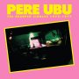 Pere Ubu - The Hearpen Singles 1975 1977