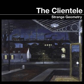 Clientele - Strange Geometry [Vinyl, LP]