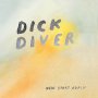 Dick Diver - New Start Again (Gold)
