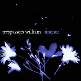Trespassers William - Anchor [Vinyl, LP]
