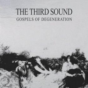 Third Sound - Gospels Of Degeneration [CD]