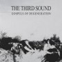 Third Sound - Gospels Of Degeneration